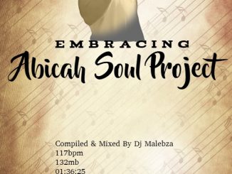 Dj Malebza, Embracing Abicah Soul Project, Abicah Soul, download ,zip, zippyshare, fakaza, EP, datafilehost, album, mp3, download, datafilehost, fakaza, Afro House, Afro House 2018, Afro House Mix, Afro House Music, House Music