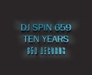 Dj Spin 659, Ten Years, download ,zip, zippyshare, fakaza, EP, datafilehost, album, Deep House Mix, Deep House, Deep House Music, Deep Tech, Afro Deep Tech, House Music