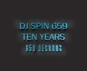 Dj Spin 659, Ten Years, download ,zip, zippyshare, fakaza, EP, datafilehost, album, Deep House Mix, Deep House, Deep House Music, Deep Tech, Afro Deep Tech, House Music