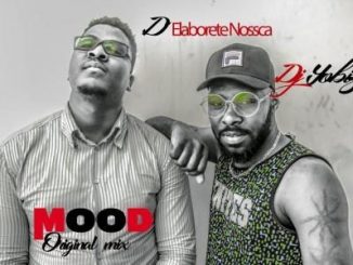 D’Elaborate Nossca, Mood, DJ Yobiza, mp3, download, datafilehost, fakaza, Afro House 2018, Afro House Mix, Afro House Music, House Music