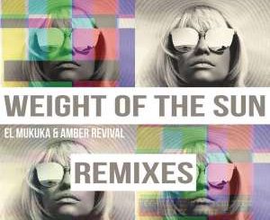 El Mukuka, Amber Revival, Weight of the Sun (Cuebur Remix), mp3, download, datafilehost, fakaza, Afro House, Afro House 2018, Afro House Mix, Afro House Music, House Music