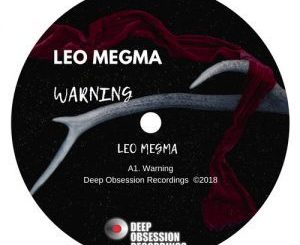 Leo Megma, Warning (Original Mix), mp3, download, datafilehost, fakaza, Afro House, Afro House 2018, Afro House Mix, Afro House Music, House Music