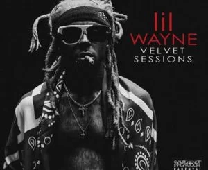 Lil Wayne, Velvet Session, download ,zip, zippyshare, fakaza, EP, datafilehost, album, Hiphop, Hip hop music, Hip Hop Songs, Hip Hop Mix, Hip Hop, Rap, Rap Music