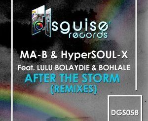 Ma-B, HyperSOUL-X, After The Storm (Christos Fourkis Afrosoul Mix), Lulu Bolaydie, Bohlale, Christos Fourkis, mp3, download, datafilehost, fakaza, Soulful House Mix, Soulful House, Soulful House Music, House Music, Afrosoul