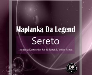 Maplanka Da Legend, Sereto (Scotch D’amico Jungle Mix), mp3, download, datafilehost, fakaza, Afro House 2018, Afro House Mix, Afro House Music, House Music