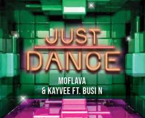 Mo Flava, KayVee, Just Dance, Busi N, mp3, download, datafilehost, fakaza, Afro House 2018, Afro House Mix, Afro House Music, House Music