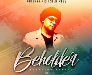 Mo Flava, Beholder, Kitchen Mess, mp3, download, datafilehost, fakaza, Afro House 2018, Afro House Mix, Afro House Music, House Music