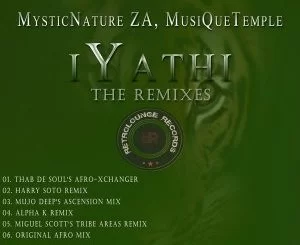 MysticNature ZA, MusiQueTemple, iYathi (Thab De Soul’s Afro-Xchanger), mp3, download, datafilehost, fakaza, Afro House, Afro House 2018, Afro House Mix, Afro House Music, House Music