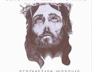 Redemption Worship, Something About the Name, download ,zip, zippyshare, fakaza, EP, datafilehost, album, Gospel Songs, Gospel, Gospel Music, Christian Music, Christian Songs