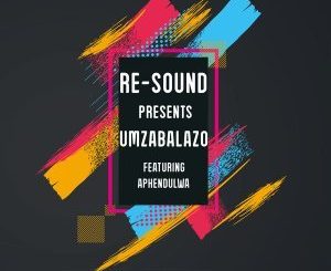 Resound, Umzabalazo (Original Mix), Aphendulwa, mp3, download, datafilehost, fakaza, Afro House, Afro House 2018, Afro House Mix, Afro House Music, House Music