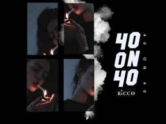 Ricco, 40 On 40, mp3, download, datafilehost, fakaza, Hiphop, Hip hop music, Hip Hop Songs, Hip Hop Mix, Hip Hop, Rap, Rap Music