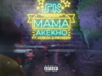 Skwatta Kamp, Mama Akekho, Assessa, Payseen, mp3, download, datafilehost, toxicwap, fakaza