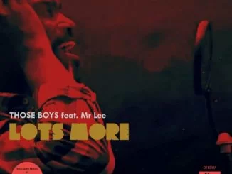 Those Boys, Lots More, download ,zip, zippyshare, fakaza, EP, datafilehost, album, Afro House 2018, Afro House Mix, Afro House Music, House Music