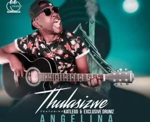 Thulasizwe, Angelina, Katlego, Exclusive Drumz, mp3, download, datafilehost, fakaza, Afro House 2018, Afro House Mix, Afro House Music, House Music