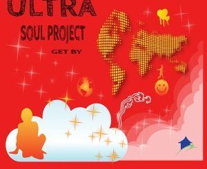 Ultra Soul Project, Get By (Original Mix), mp3, download, datafilehost, fakaza, Afro House 2018, Afro House Mix, Afro House Music, House Music