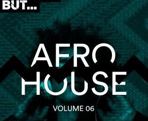VA, Nothing But… Afro House, Vol. 06, download ,zip, zippyshare, fakaza, EP, datafilehost, album, Afro House 2018, Afro House Mix, Afro House Music, House Music