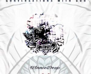 Winnie Deep, Conversations With God (Afro Virus Mix), mp3, download, datafilehost, fakaza, Afro House 2018, Afro House Mix, Afro House Music, House Music