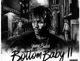 Yung Swiss, Bottom Baby 2, download ,zip, zippyshare, fakaza, EP, datafilehost, album, Hiphop, Hip hop music, Hip Hop Songs, Hip Hop Mix, Hip Hop, Rap, Rap Music