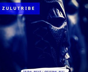 ZuluTribe, Tribal Move (Original Mix), mp3, download, datafilehost, fakaza, Afro House 2018, Afro House Mix, Afro House Music, House Music, Tribal House, Afro Tribal House, Tribal