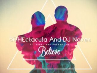 Sphectacula, DJ Naves, Believe, Tribal, Dreamteam, mp3, download, datafilehost, fakaza, Afro House, Afro House 2018, Afro House Mix, Afro House Music, House Music
