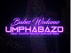 Babes Wodumo, Umphabazo, Mampintsha, CampMasters, mp3, download, datafilehost, fakaza, Gqom Beats, Gqom Songs, Gqom Music, Gqom Mix