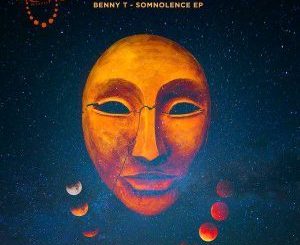 Benny T, Somnolence (Original Mix), mp3, download, datafilehost, fakaza, Afro House, Afro House 2018, Afro House Mix, Afro House Music, House Music