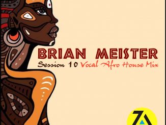 ZAMUSIC OFFICIAL MIX, Brian Meister, Session 10 (Vocal Afro House Mix, 2019), Vocal Afro House Mix, Vocal House, mp3, download, datafilehost, fakaza, Afro House, Afro House 2018, Afro House Mix, Afro House Music, House Music
