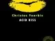 Christos Fourkis, Acid Kiss (Original Mix), mp3, download, datafilehost, fakaza, Deep House Mix, Deep House, Deep House Music, Deep Tech, Afro Deep Tech, House Music
