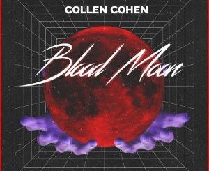 Collen Cohen, Blood Moon, download ,zip, zippyshare, fakaza, EP, datafilehost, album, Afro House, Afro House 2018, Afro House Mix, Afro House Music, House Music