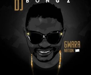 DJ Bongz, Gwara Nation, download ,zip, zippyshare, fakaza, EP, datafilehost, album, Gqom Beats, Gqom Songs, Gqom Music, Gqom Mix