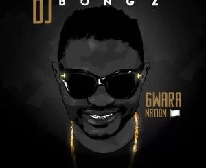 DJ Bongz, Gwara Nation, download ,zip, zippyshare, fakaza, EP, datafilehost, album, Gqom Beats, Gqom Songs, Gqom Music, Gqom Mix