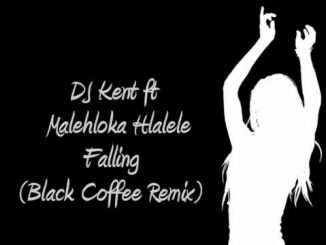 DJ Kent, Malehloka Hlalele, Falling (Black Coffee Remix), Black Coffee, mp3, download, datafilehost, fakaza, Soulful House Mix, Soulful House, Soulful House Music, House Music