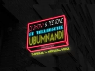 DJ Shony, T33 Tone,Ubumnandi (DJMreja & Neuvikal Soule Remix), TallArseTeeDeMC, DJMreja & Neuvikal Soule, DJMreja, Neuvikal Soule, mp3, download, datafilehost, fakaza, Afro House, Afro House 2018, Afro House Mix, Afro House Music, House Music