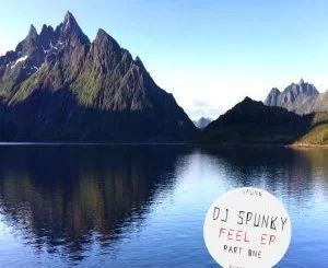 DJ Spunky, Feel EP Pt. 1, download ,zip, zippyshare, fakaza, EP, datafilehost, album, Afro House, Afro House 2018, Afro House Mix, Afro House Music, House Music