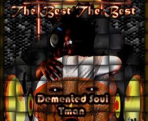 Demented Soul, Tman, The Best The Best, download ,zip, zippyshare, fakaza, EP, datafilehost, album, Deep House Mix, Deep House, Deep House Music, Deep Tech, Afro Deep Tech, House Music