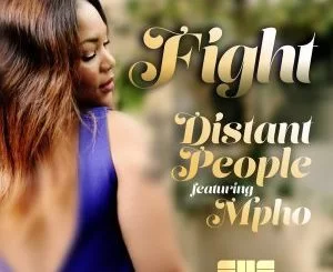 Distant People, Fight (Magic Soul Mix), Mpho, mp3, download, datafilehost, fakaza, Soulful House Mix, Soulful House, Soulful House Music, House Music