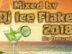 Dj Ice Flake, WeekendFix 18 (Ke Decemba) 2018, mp3, download, datafilehost, fakaza, Afro House, Afro House 2018, Afro House Mix, Afro House Music, House Music