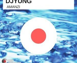 DjYung, Amanzi (Original Mix), mp3, download, datafilehost, fakaza, Gqom Beats, Gqom Songs, Gqom Music, Gqom Mix