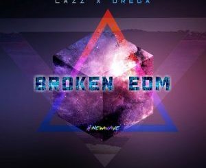 Dlala Lazz, Drega, Broken EDM (Gqom Electronica), mp3, download, datafilehost, fakaza, Gqom Beats, Gqom Songs, Gqom Music, Gqom Mix
