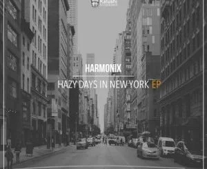 Harmonix ZA, Hazy Days In New York (Deep Souls Remix), Deep Souls, mp3, download, datafilehost, fakaza, Deep House Mix, Deep House, Deep House Music, Deep Tech, Afro Deep Tech, House Music