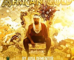 Jusa Dementor, African Gold, download ,zip, zippyshare, fakaza, EP, datafilehost, album, Afro House, Afro House 2018, Afro House Mix, Afro House Music, House Music