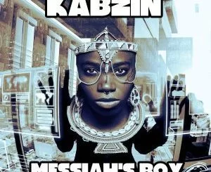 Kabzin, The Messiahs Boy, mp3, download, datafilehost, fakaza, Afro House, Afro House 2018, Afro House Mix, Afro House Music, House Music
