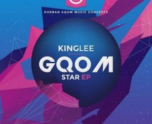 King Lee, Gqom Star, download ,zip, zippyshare, fakaza, EP, datafilehost, album, Gqom Beats, Gqom Songs, Gqom Music, Gqom Mix