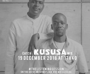 Kususa, Metro FM #TheListeningSession, Metro FM, mp3, download, datafilehost, fakaza, Deep House Mix, Deep House, Deep House Music, Deep Tech, Afro Deep Tech, House Music