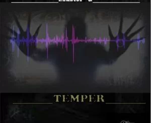 Master G, Temper, download ,zip, zippyshare, fakaza, EP, datafilehost, album, Afro House, Afro House 2018, Afro House Mix, Afro House Music, House Music