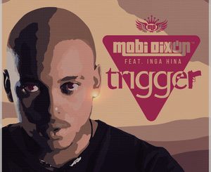 Mobi Dixon, Trigger (Original Mix), Inga Hina, mp3, download, datafilehost, fakaza, Soulful House Mix, Soulful House, Soulful House Music, House Music