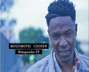 Mogomotsi Chosen, Mmapaseka, download ,zip, zippyshare, fakaza, EP, datafilehost, album, Deep House Mix, Deep House, Deep House Music, Deep Tech, Afro Deep Tech, House Music