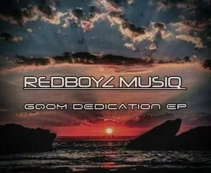 RedBoyz MusiQ, Gqom Dedication, download ,zip, zippyshare, fakaza, EP, datafilehost, album, Gqom Beats, Gqom Songs, Gqom Music, Gqom Mix