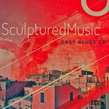 SculpturedMusic, East Blues, download ,zip, zippyshare, fakaza, EP, datafilehost, album, Afro House, Afro House 2018, Afro House Mix, Afro House Music, House Music
