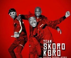 Team Skorokoro, Pusha Skorokoro, download ,zip, zippyshare, fakaza, EP, datafilehost, album, Gqom Beats, Gqom Songs, Gqom Music, Gqom Mix